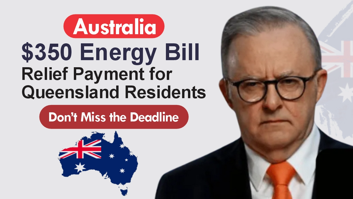 $350 Energy Bill Relief Payment for Queensland Residents: Don’t Miss the Deadline
