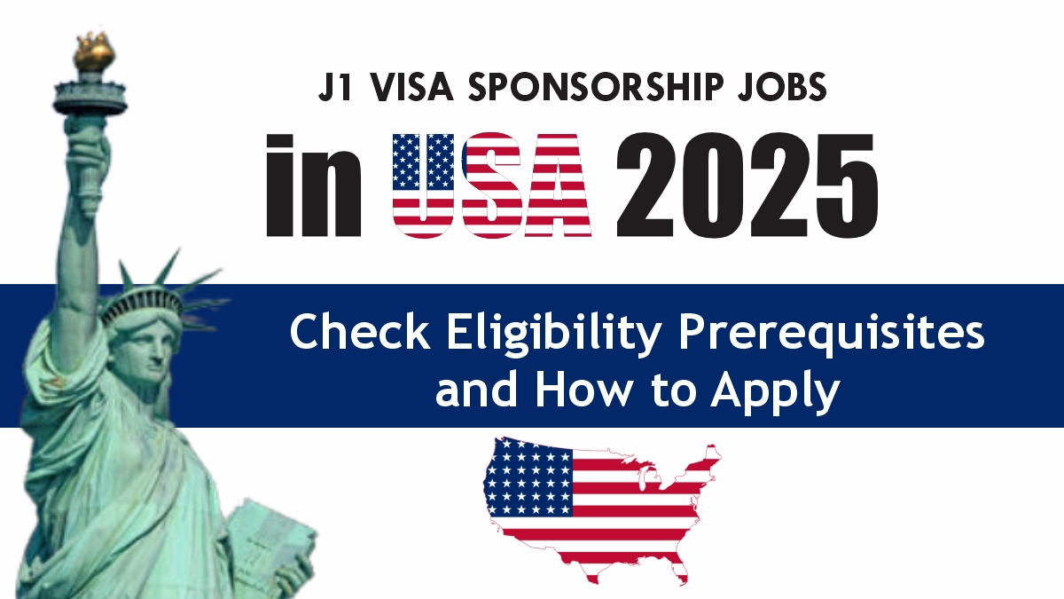 J1 Visa Sponsorship Jobs in USA 2025: Check Eligibility and How to Apply